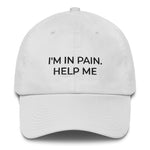 I'm In Pain. Help Me Dad Hat | CityCaps.Co